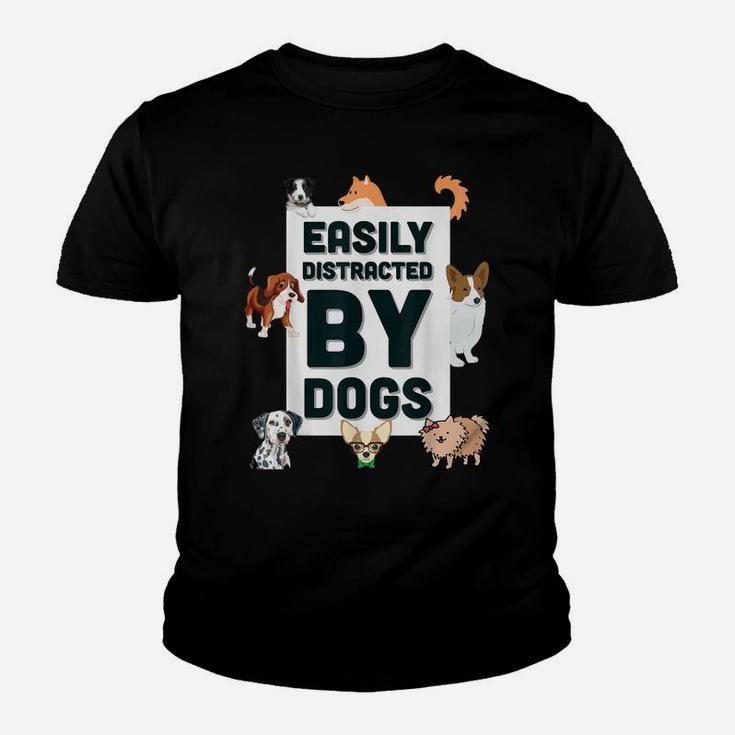 Easily Distracted By Dogs Cute Graphic Dog Tee Shirt Youth T-shirt