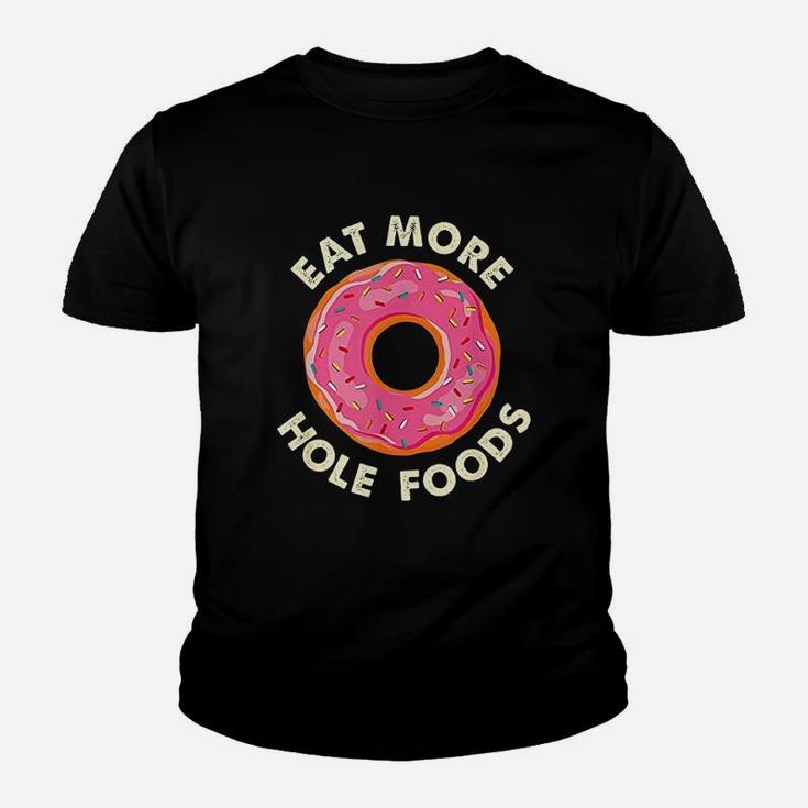 Eat More Hole Foods Funny Donut Youth T-shirt