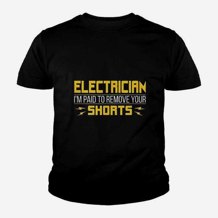 Electrician I Am Paid To Remove Your Shorts Youth T-shirt