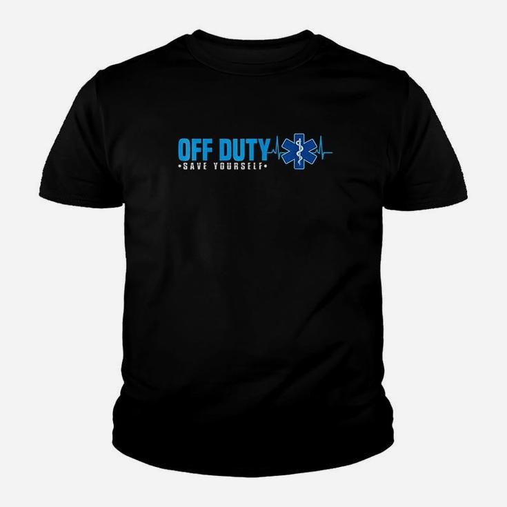 Emt Off Duty Save Yourself Funny Ems Youth T-shirt