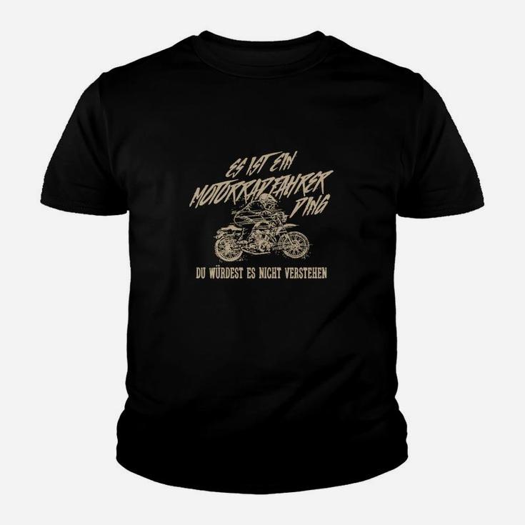 Es Ist Ein Motorradfahrer Ding Kinder T-Shirt