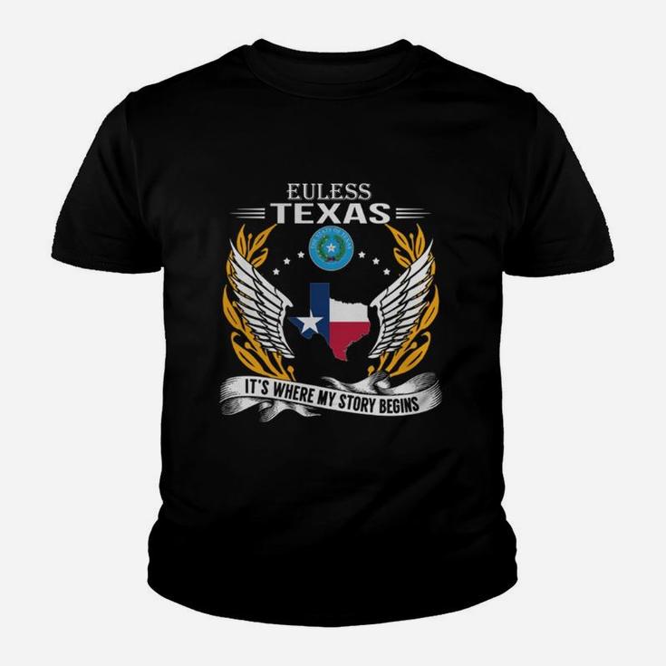 Euless Texas It's Where My Story Begins Youth T-shirt Euless Texas It's Where My Story Begins Youth T-shirt
