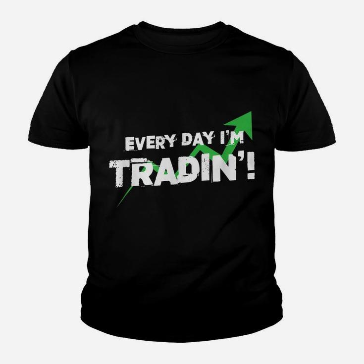 Every Day I'm Trading Funny Markets Stocks Investor Youth T-shirt