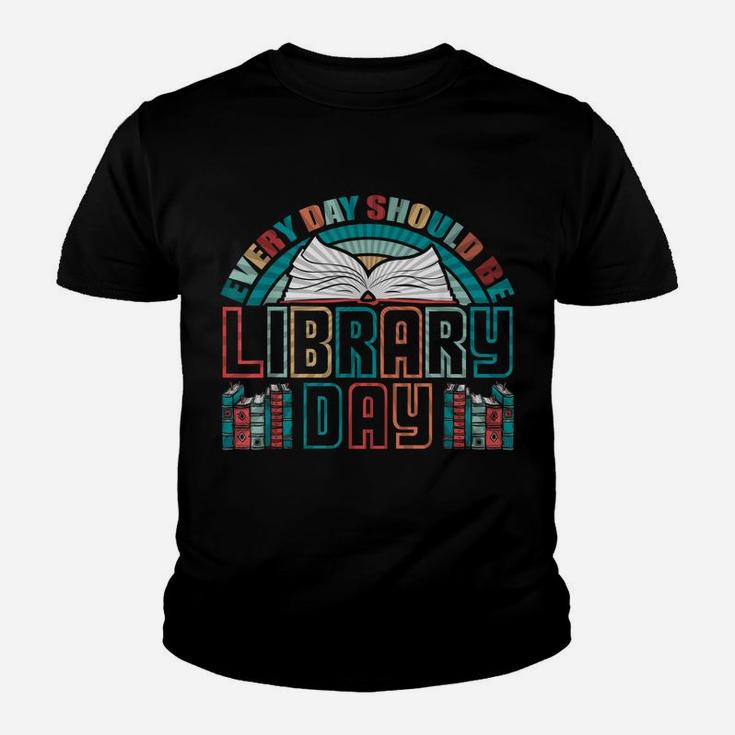 Every Day Should Be Library Day Books Colorful Gift Youth T-shirt