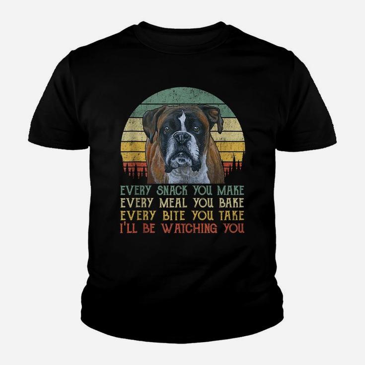 Every Snack You Make Boxer Dog Lover Funny Dog Mom, Dog Dad Youth T-shirt