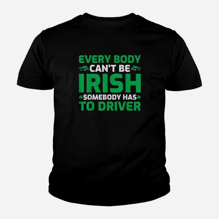 Everybody Cant Be Irish St Patricks Day Designated Driver Youth T-shirt