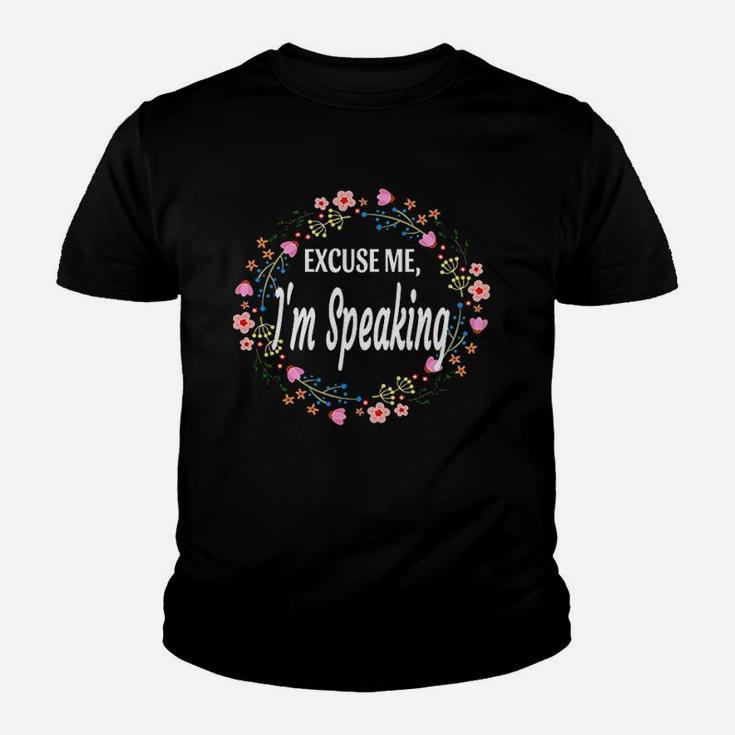 Excuse Me Im Speaking Floral Flowers Funny Women Gift Youth T-shirt