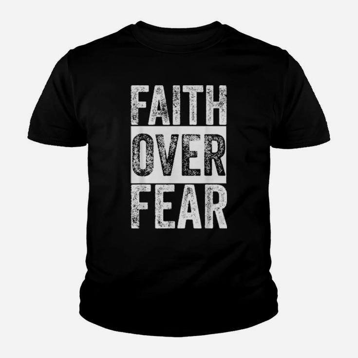 Faith Over Fear Christian Inspirational Motivational Faith Youth T-shirt