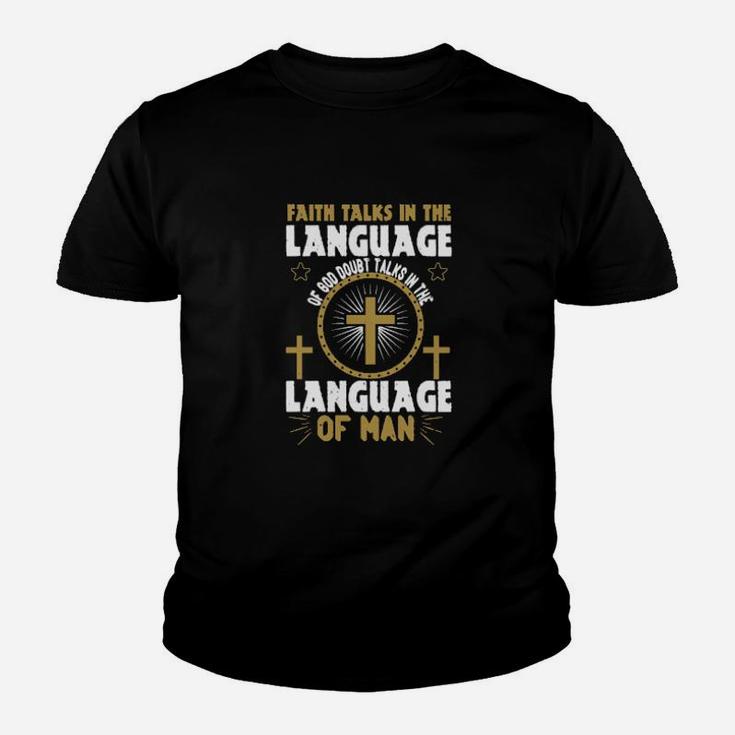 Faith Talks In The Language Of God Doubt Talks In The Language Of Man Youth T-shirt