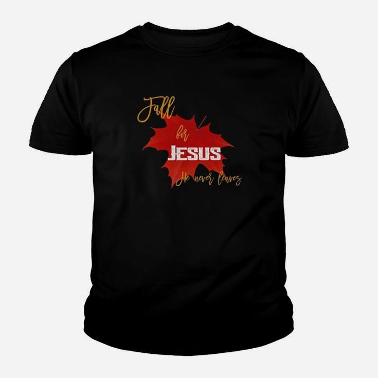 Fall For Jesus He Never Leaves Youth T-shirt