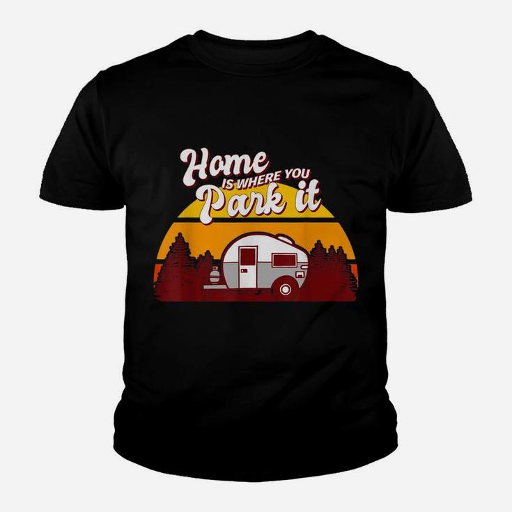 Family Camping Camper Retro Home Is Where You Park It Youth T-shirt