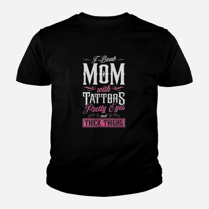 Fbomb Mom With Tattoos Pretty Eyes And Thick Thighs Youth T-shirt
