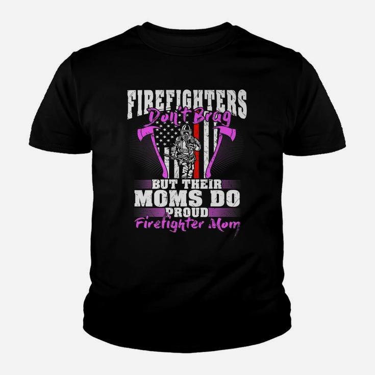 Firefighters Don't Brag Their Moms Do Proud Firefighter Mom Youth T-shirt