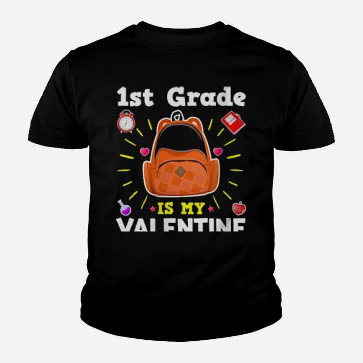 First Grade Is My Valentines Teacher Valentine's Day Youth T-shirt