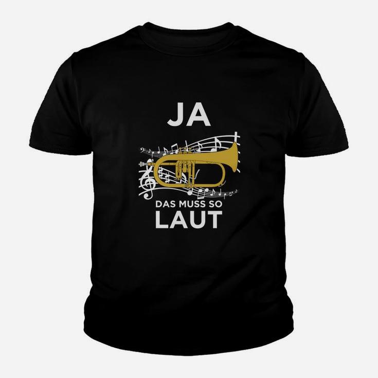 Flügelhorn Muss So Laut Kinder T-Shirt