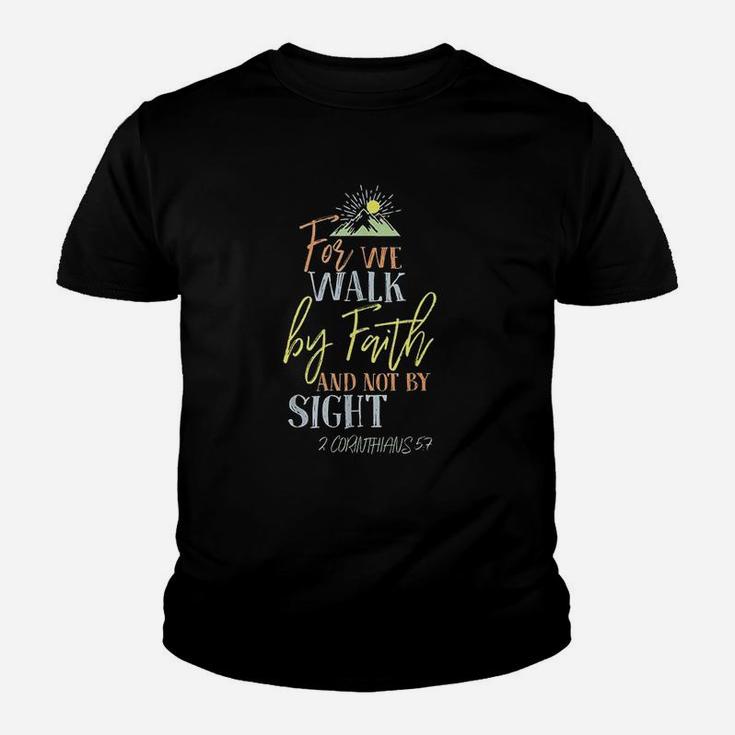 For We Walk By Faith Not By Sight Youth T-shirt