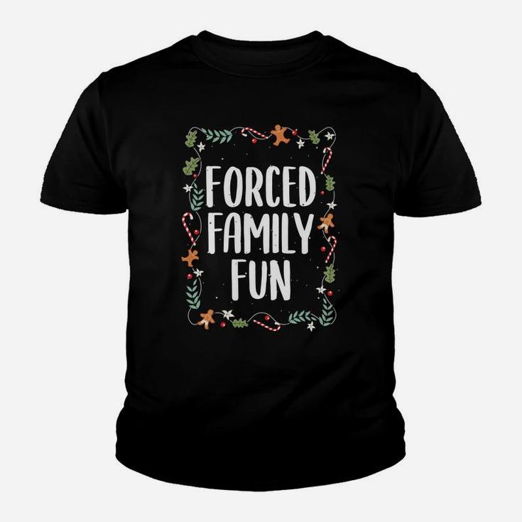 Forced Family Fun Winter Holidays Funny Christmas Gift Sweatshirt Youth T-shirt