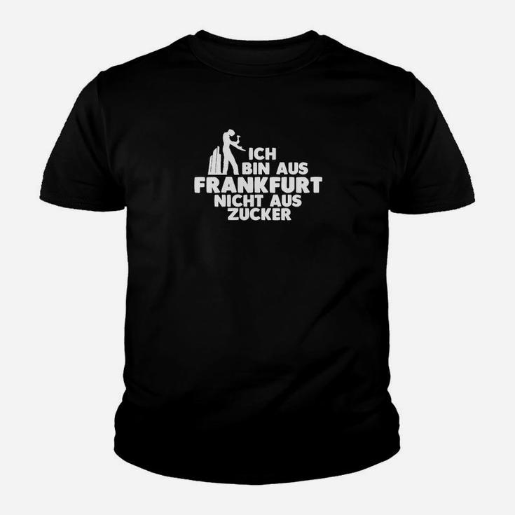 Frankfurt Stolz Herren Kinder Tshirt mit Aufschrift Ich bin aus Frankfurt, nicht aus Zucker