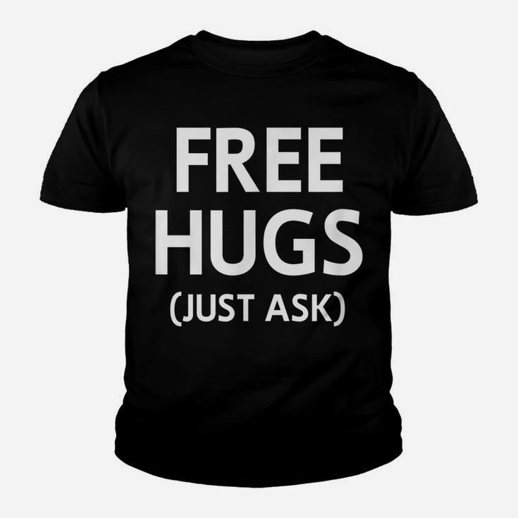 Free Hugs Just Ask, Joke, Funny, Sarcastic, Family Youth T-shirt