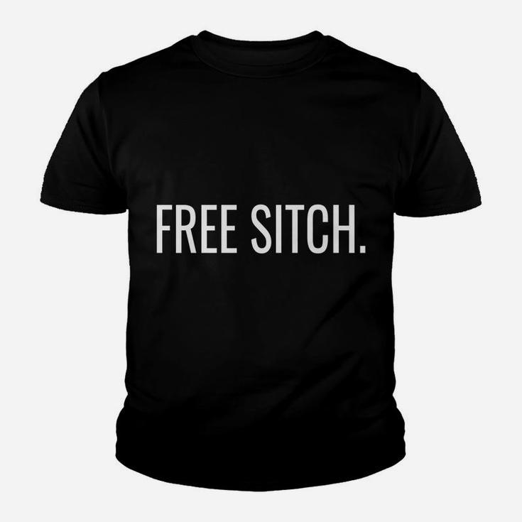 Free Sitch Funny Christmas Thanksgiving New Year T Shirt Youth T-shirt