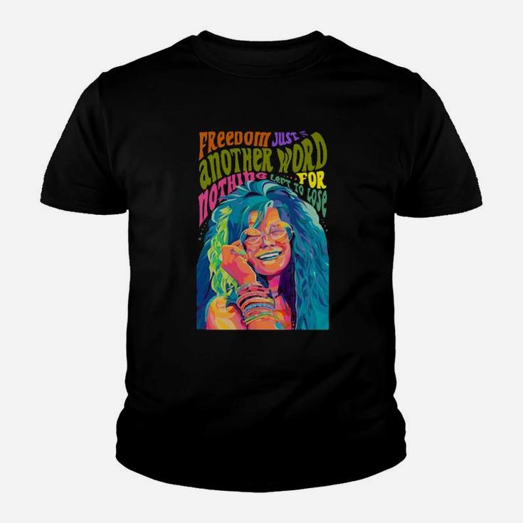 Freedom Just Another Word For Nothing Left To Lose Color Youth T-shirt