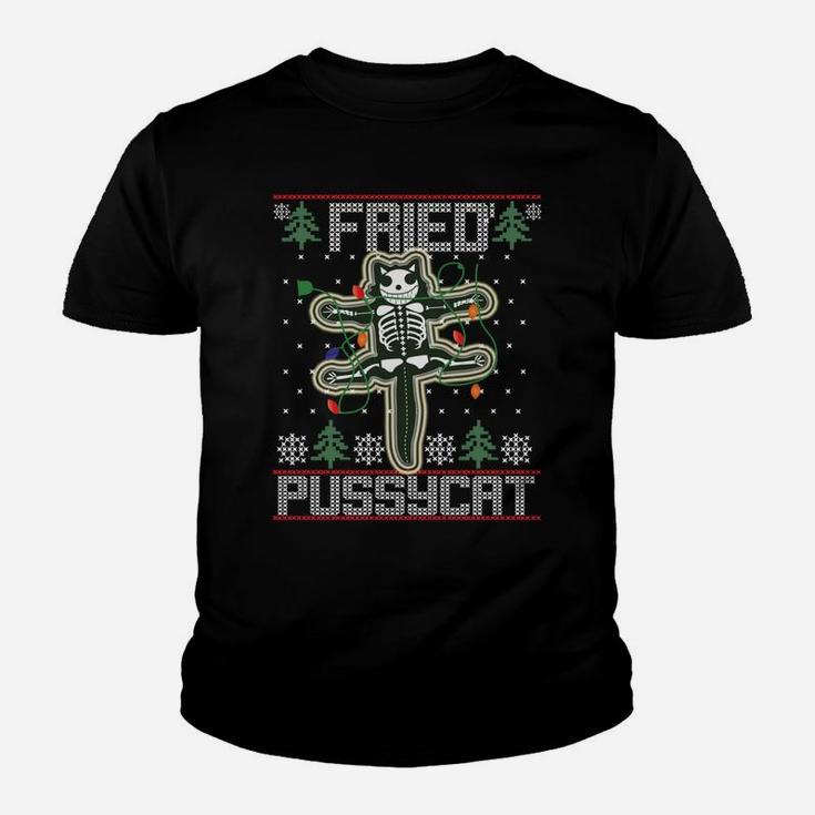Fried Pussycat Funny Ugly Sweater Christmas Holiday Gift Sweatshirt Youth T-shirt