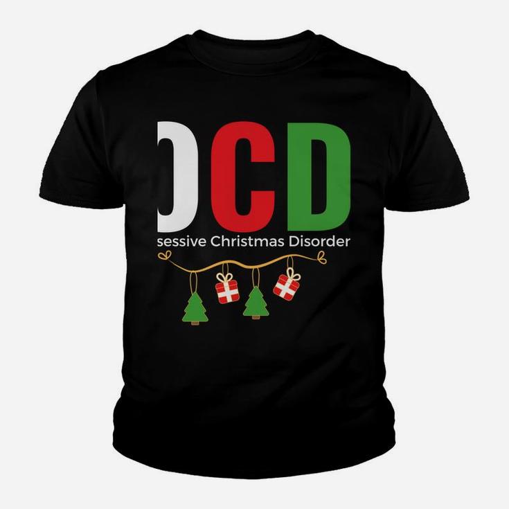 Fun Holiday Gift - Ocd Obsessive Christmas Disorder Xmas Sweatshirt Youth T-shirt