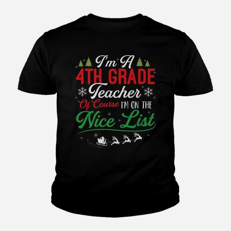 Funny 4Th Grade Teacher Christmas I'm On Nice List Xmas Youth T-shirt