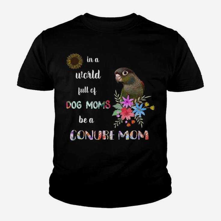 Funny Be A Green Cheek Conure Parrot Bird Mom Mother Sweatshirt Youth T-shirt