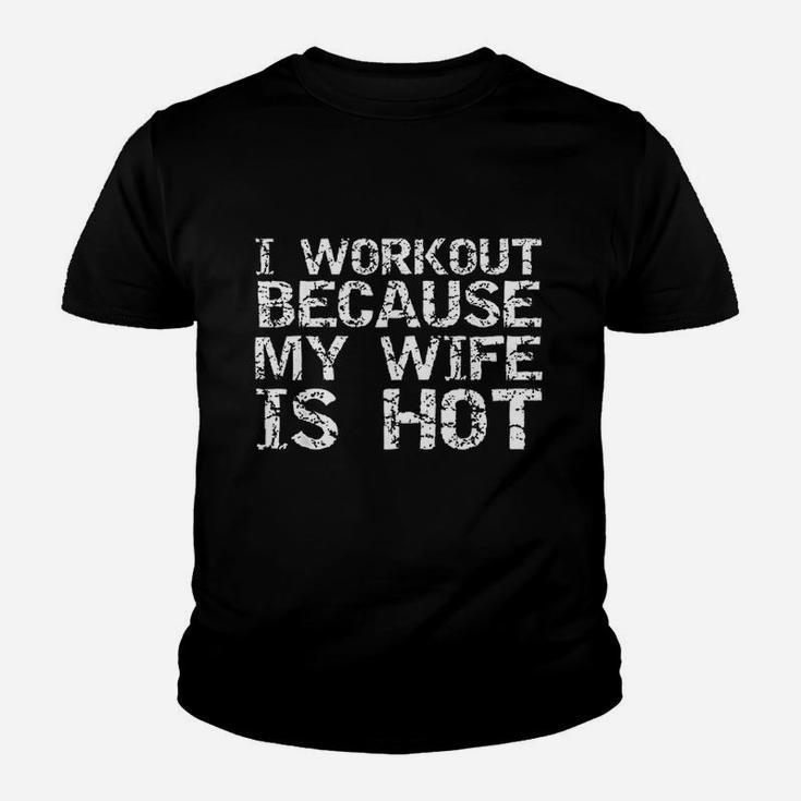 Funny Fitness Gift  Workout Because My Wife Is Hot Youth T-shirt