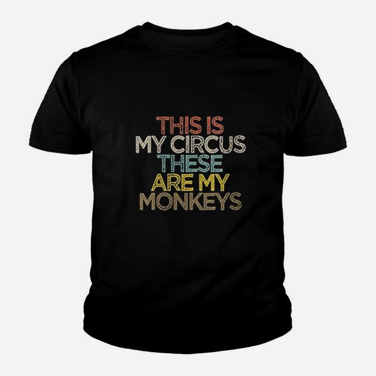 Funny Friend Gift This Is My Circus These Are My Monkeys Youth T-shirt