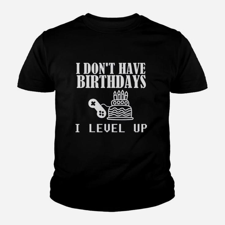 Funny Gamer Birthday I Dont Have Birthdays Youth T-shirt
