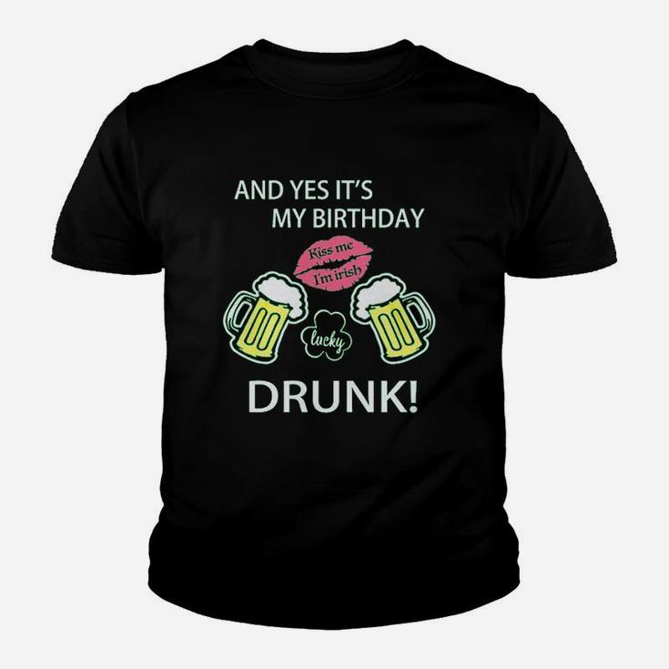 Funny Green St Patrick Day With English Text And Yes Its My Birthday Kiss Me Youth T-shirt