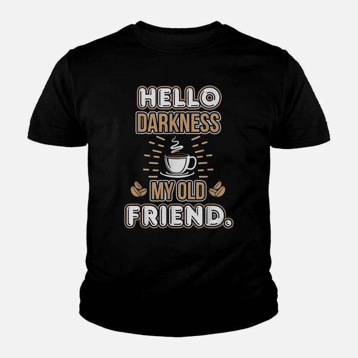 Funny Hello Darkness My Old Friend Coffee Youth T-shirt