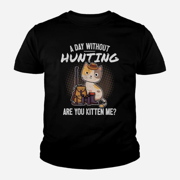 Funny Hunting Saying Hunter I Cat Are You Kitten Me Youth T-shirt
