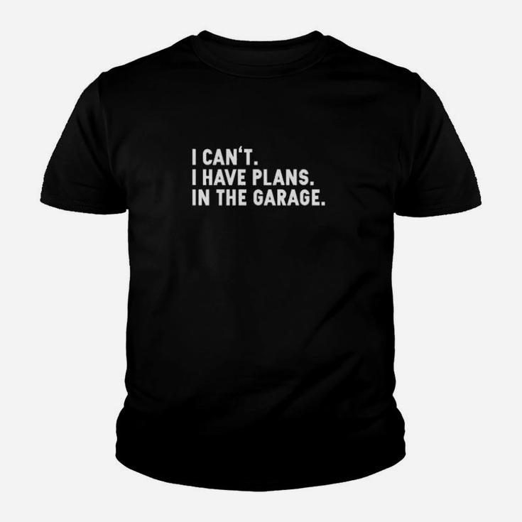 Funny I Cant I Have Plans In The Garage Youth T-shirt