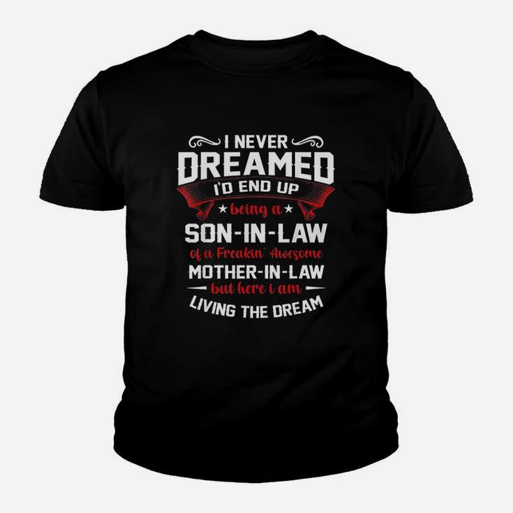 Funny  I Never Dreamed I Would End Up Being A Son In Law Youth T-shirt