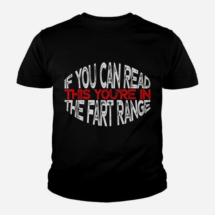 Funny If You Can Read This You're In The Fart Range Youth T-shirt