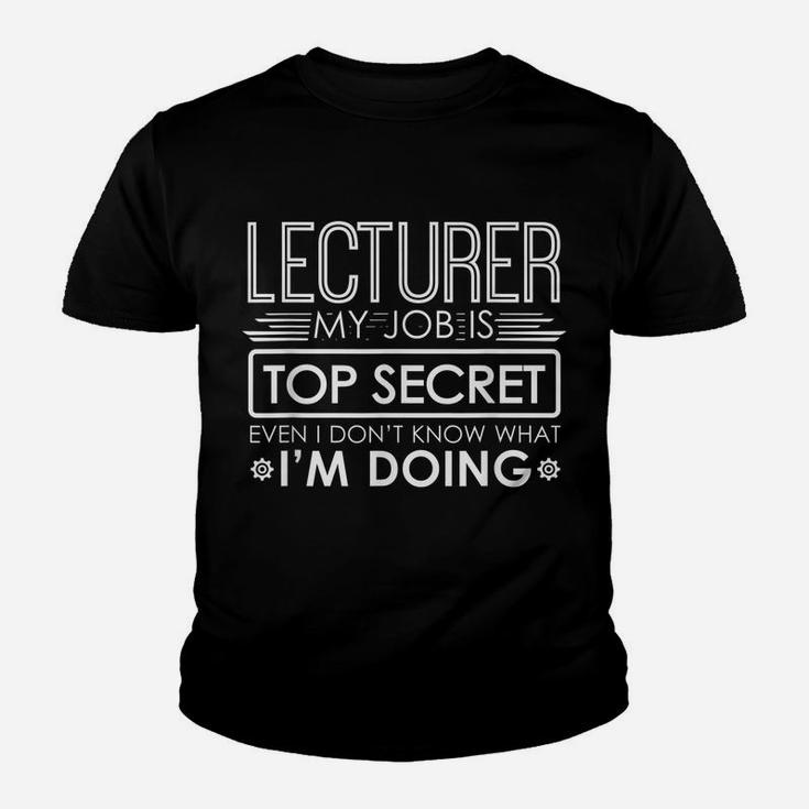 Funny Lecturer  My Job Is Top Secret Youth T-shirt