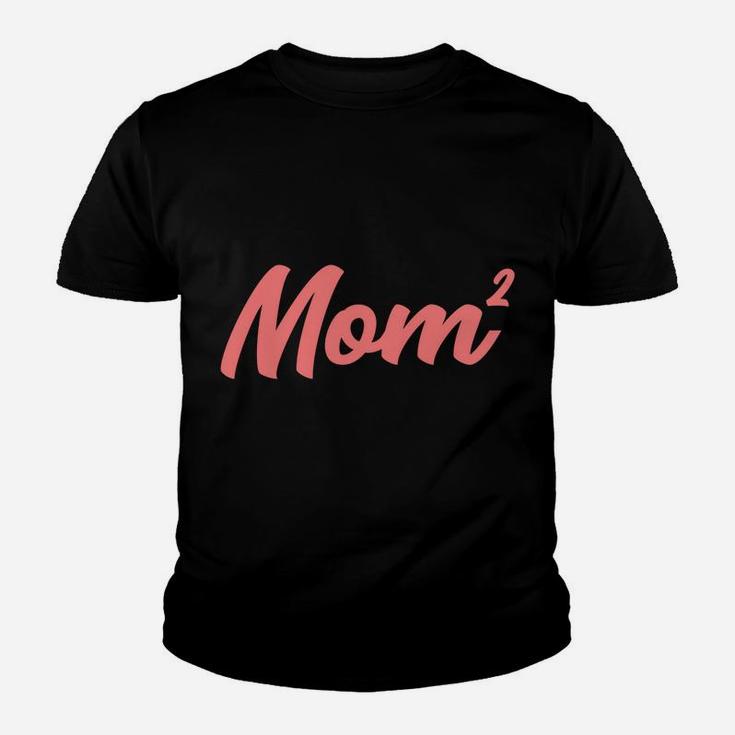Funny Mom Of 2 Gift For Women Mama Squared Twin Mother's Day Sweatshirt Youth T-shirt