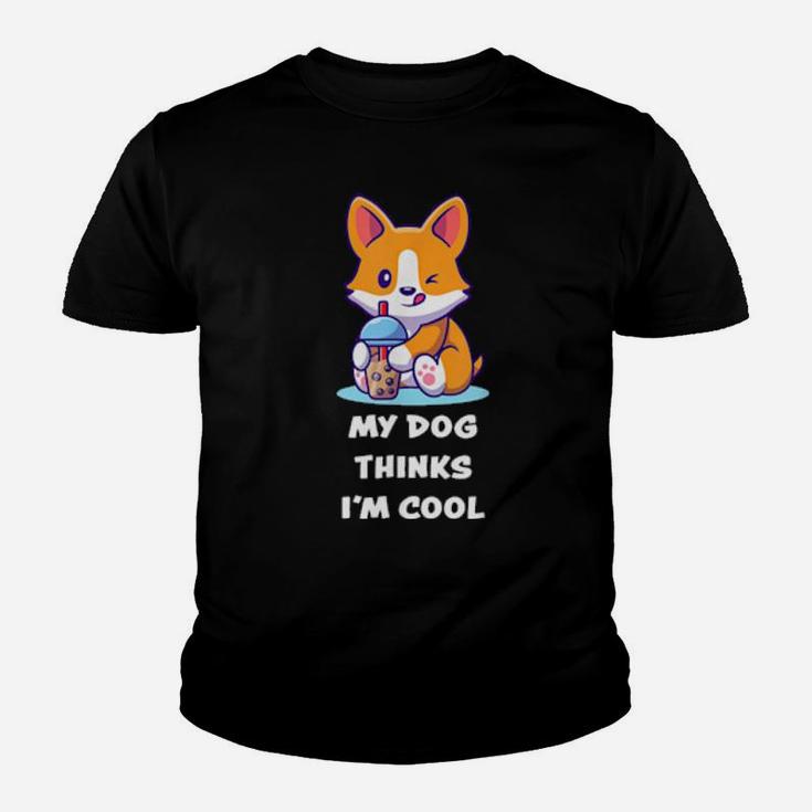Funny My Dog Thinks I'm Cools For Dogs Youth T-shirt