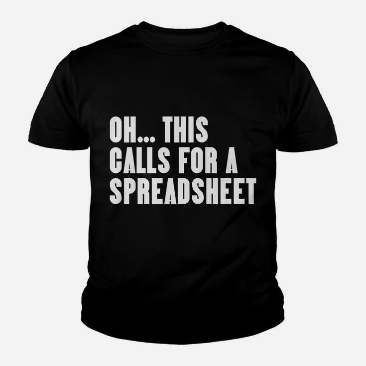 Funny Oh This Calls For A Spreadsheet Youth T-shirt