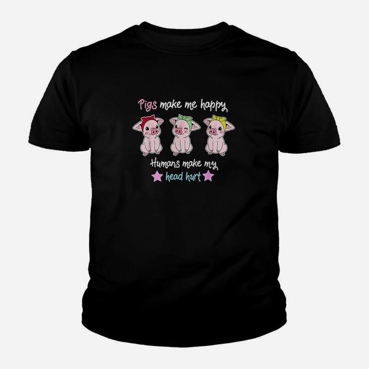 Funny Pigs Make Me Happy Humans Head Hurt Farmer Pig Piggies Youth T-shirt