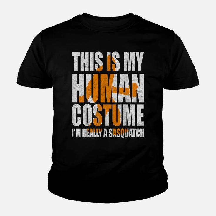 Funny Shirt This Is My Human Costume I'm Really A Sasquatch Youth T-shirt