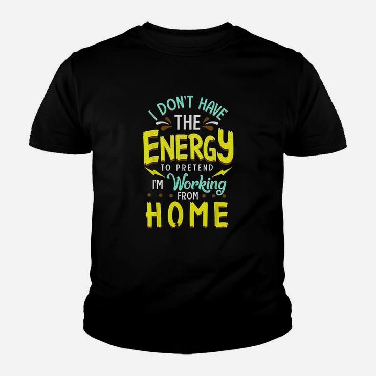 Funny Stay Home Work From Home Quote Youth T-shirt