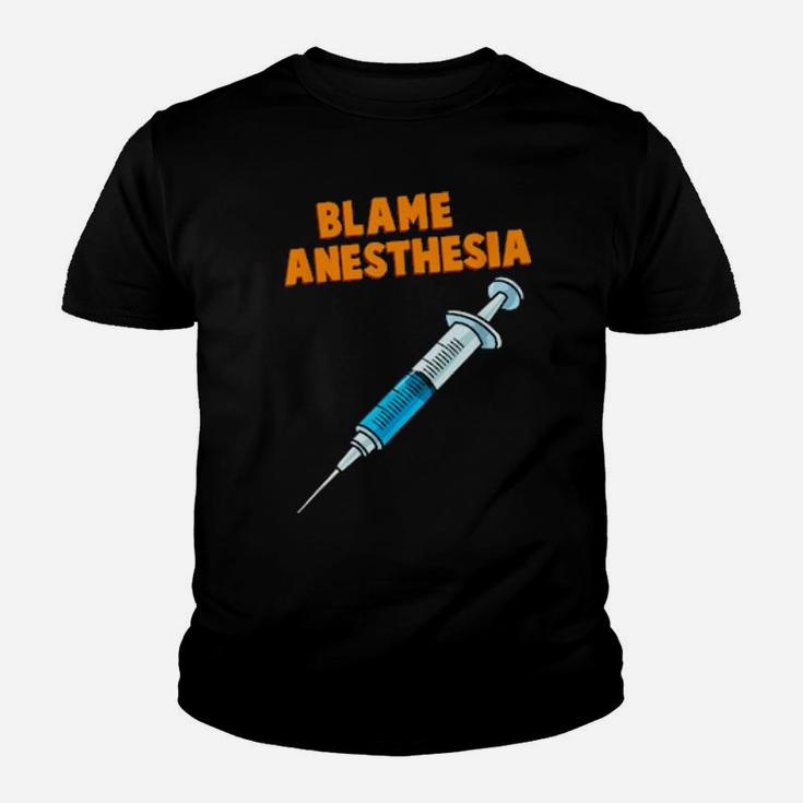 Funny Surgeon Post Surgery Thanks Blame Anesthesia Youth T-shirt