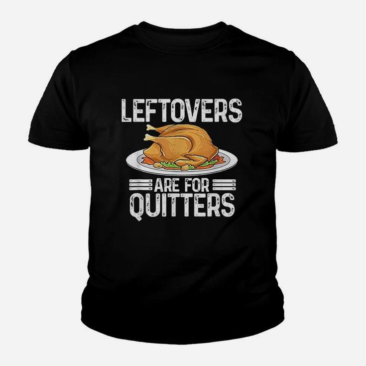Funny Thanksgiving Outfit Leftovers Are For Quitters Turkey Youth T-shirt