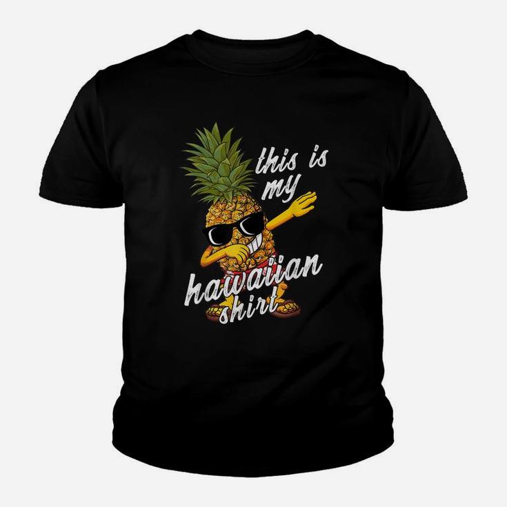 Funny This Is My Hawaiian Shirt Pineapple Summer Gift Bday Youth T-shirt