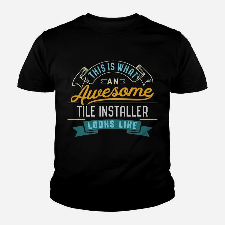 Funny Tile Installer Shirt Awesome Job Occupation Graduation Youth T-shirt