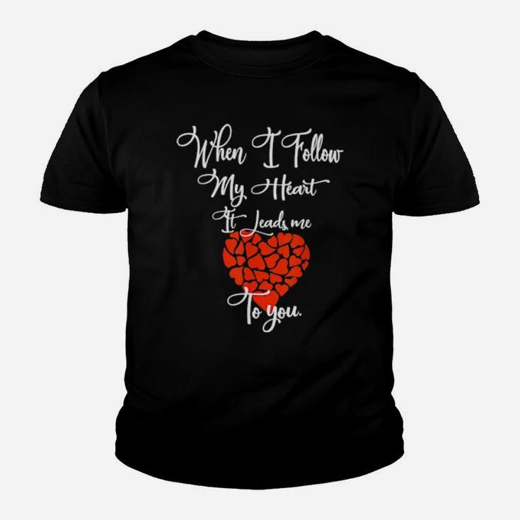 Funny Valentine's Day Saying Follow My Heart Youth T-shirt